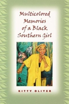 Multicolored Memories of a Black Southern Girl - Oliver, Kitty