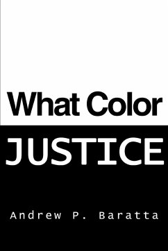 What Color Justice - Baratta, Andrew P.