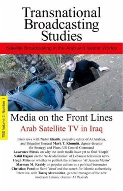 Transnational Broadcasting Studies, Volume 2: Satellite Broadcasting in the Arab and Islamic Worlds: Media on the Front Lines, Arab Satellite TV in Ir