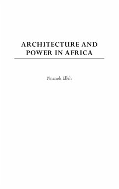 Architecture and Power in Africa - Elleh, Nnamdi