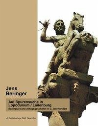 Auf Spurensuche in Lopodunum / Ladenburg - Beringer, Jens