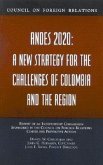 Andes 2020: A New Strategy for the Challenges of Colombia and T He Region: Report of an Independent Commission Sponsored by the Council on Foreign Rel