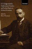 F. Y. Edgeworth's Mathematical Psychics and Further Papers on Political Economy