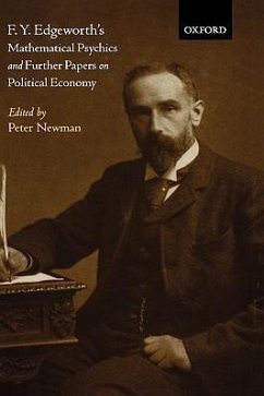 F. Y. Edgeworth's Mathematical Psychics and Further Papers on Political Economy - Newman, Peter (ed.)