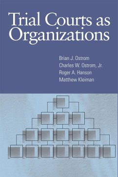 Trial Courts as Organizations - Ostrom, Brian J.; Ostrom, Charles W.; Hanson, Roger A.