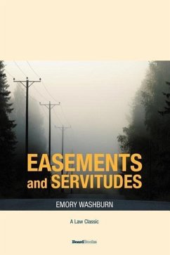 A Treatise on the American Law of Easements and Servitudes - Washburn, Emory