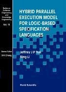 Hybrid Parallel Execution Model for Logic-Based Specification Languages - Li, Bing; Tsai, Jeffrey J P