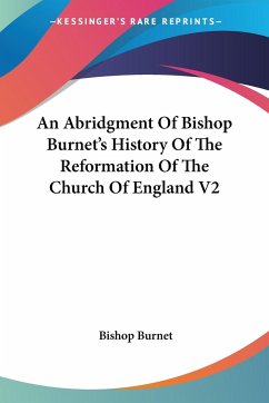 An Abridgment Of Bishop Burnet's History Of The Reformation Of The Church Of England V2 - Burnet, Bishop