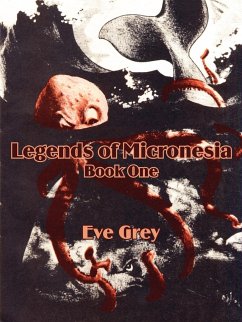 Legends of Micronesia (Book One) - Grey, Eve