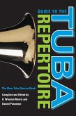 Guide to the Tuba Repertoire, Second Edition: The New Tuba Source Book