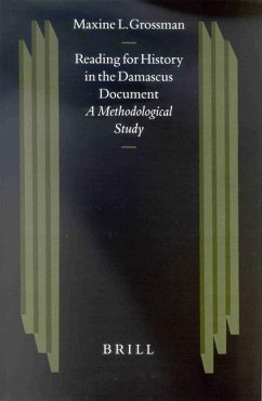 Reading for History in the Damascus Document: A Methodological Study - Grossman, Maxine L.