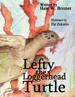 Lefty the Loggerhead Turtle - Bremer, Hale W.