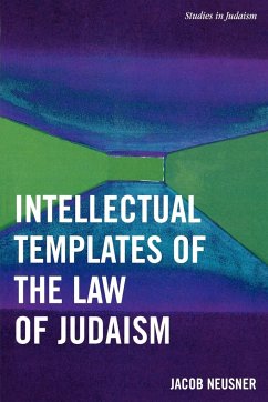 Intellectual Templates of the Law of Judaism - Neusner, Jacob