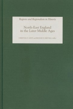 North-East England in the Later Middle Ages - Liddy, Christian D. / Britnell, Richard H. (eds.)