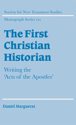 The First Christian Historian - Marguerat, Daniel; Daniel, Marguerat