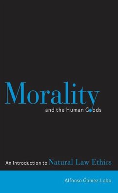 Morality and the Human Goods - Gomez-Lobo, Alfonso