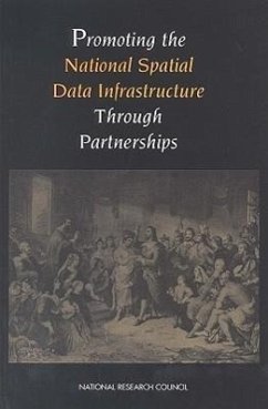 Promoting the National Spatial Data Infrastructure Through Partnerships - National Research Council; Division On Earth And Life Studies; Commission on Geosciences Environment and Resources; Mapping Science Committee