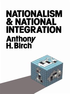 Nationalism and National Integration - Birch, Anthony H