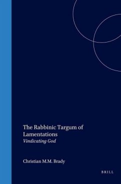 The Rabbinic Targum of Lamentations: Vindicating God - Brady, Christian M. M.