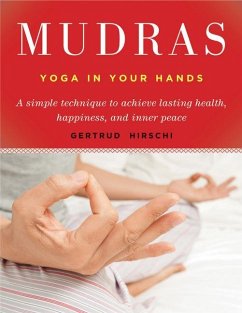 Mudras: Yoga in Your Hands - Hirschi, Gertrud