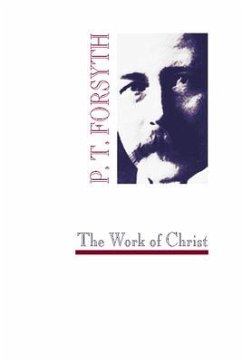 The Work of Christ - Forsyth, P. T.