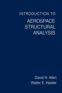 Introduction to Aerospace Structural Analysis - Allen, David H.; Haisler, Walter E.; Allen, Lois