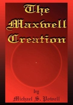 The Maxwell Creation - Powell, Michael S.