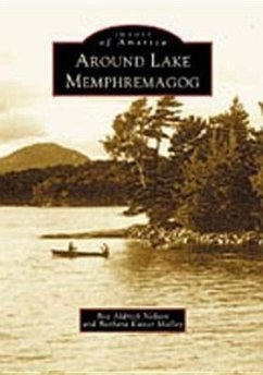 Around Lake Memphremagog - Nelson, Bea Aldrich; Malloy, Barbara Kaiser