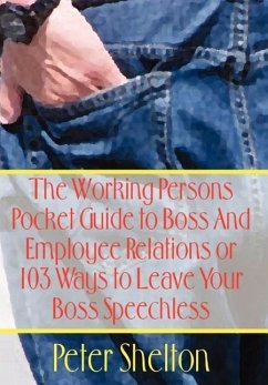 The Working Persons Pocket Guide to Boss And Employee Relations or
