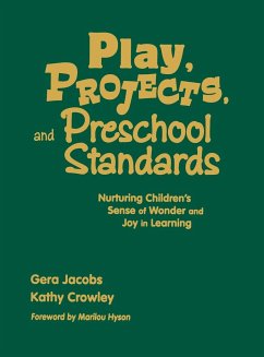 Play, Projects, and Preschool Standards - Jacobs, Gera; Crowley, Kathy