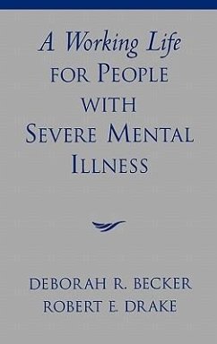 A Working Life for People with Severe Mental Illness - Becker, Deborah R; Drake, Robert E
