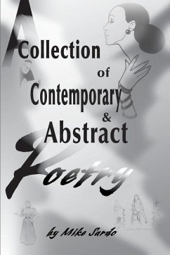 A Collection of Contemporary and Abstract Poetry - Sardo, Michael A. J.