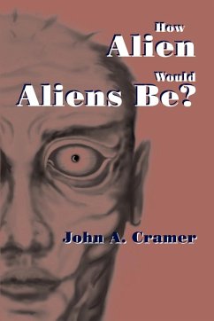 How Alien Would Aliens Be?