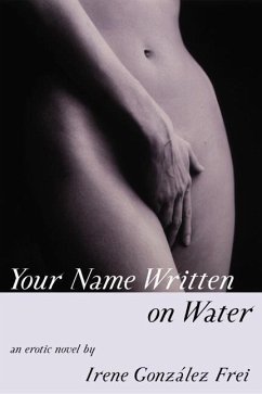 Your Name Written on Water - Frei, Irene Gonzalez