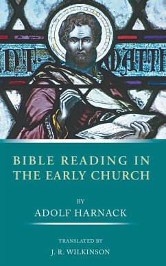 Bible Reading in the Early Church - Harnack, Adolf