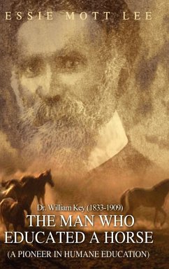 The Man Who Educated A Horse (A Pioneer in Humane Education) - Lee, Essie Mott