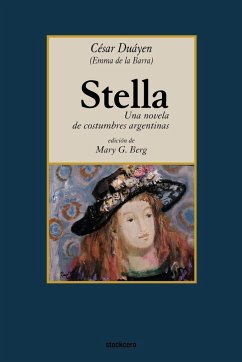 Stella, una novela de costumbres argentinas - Duayen, Cesar