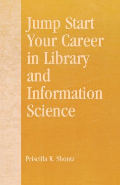 Jump Start Your Career in Library and Information Science - Shontz, Priscilla K.; Newlen, Robert R.