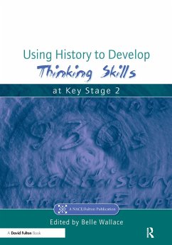 Using History to Develop Thinking Skills at Key Stage 2 - Wallace, Belle