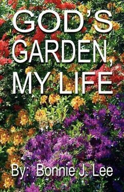 God's Garden, My Life - Lee, Bonnie J.