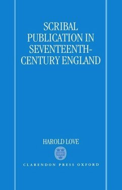 Scribal Publication in Seventeenth-Century England - Love, Harold