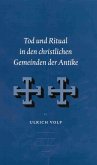 Tod und Ritual in den christlichen Gemeinden der Antike