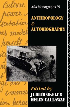 Anthropology and Autobiography - Okely, Judith; Callaway, Helen