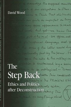 The Step Back: Ethics and Politics After Deconstruction - Wood, David