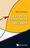 GUIDE TO DISTRIBUTION THEORY & FOURIER..