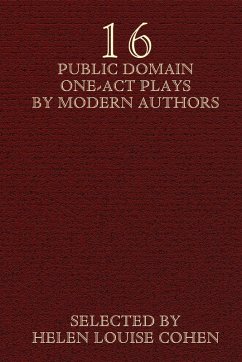 Sixteen Public Domain One-Act Plays by Modern Authors