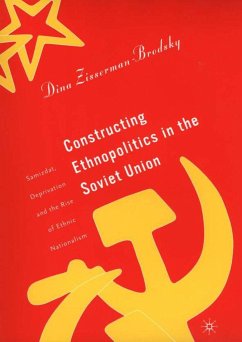 Constructing Ethnopolitics in the Soviet Union - Zisserman-Brodsky, Dina