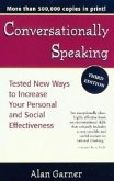 Conversationally Speaking: Tested New Ways to Increase Your Personal and Social Effectiveness, Updated 2021 Edition