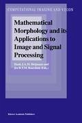 Mathematical Morphology and its Applications to Image and Signal Processing - Heijmans, Henk J.A.M. / Roerdink, Jos B.T.M. (Hgg.)