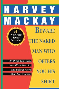 Beware the Naked Man Who Offers You His Shirt - Mackay, Harvey